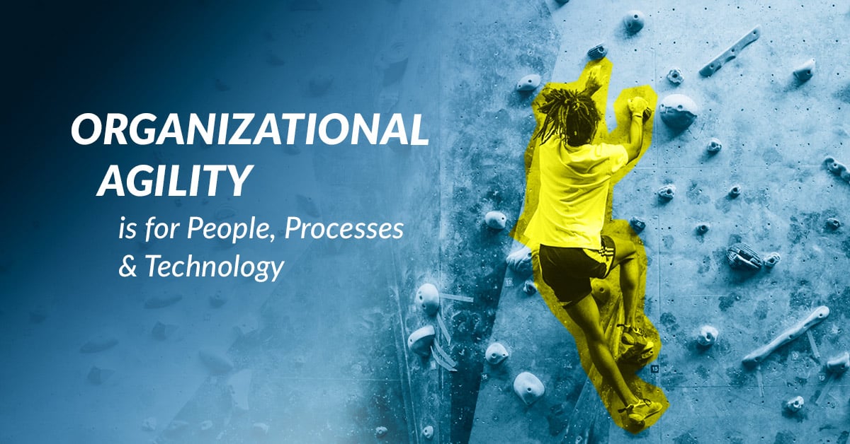 Improve Agility for Your People, Processes, and Technology