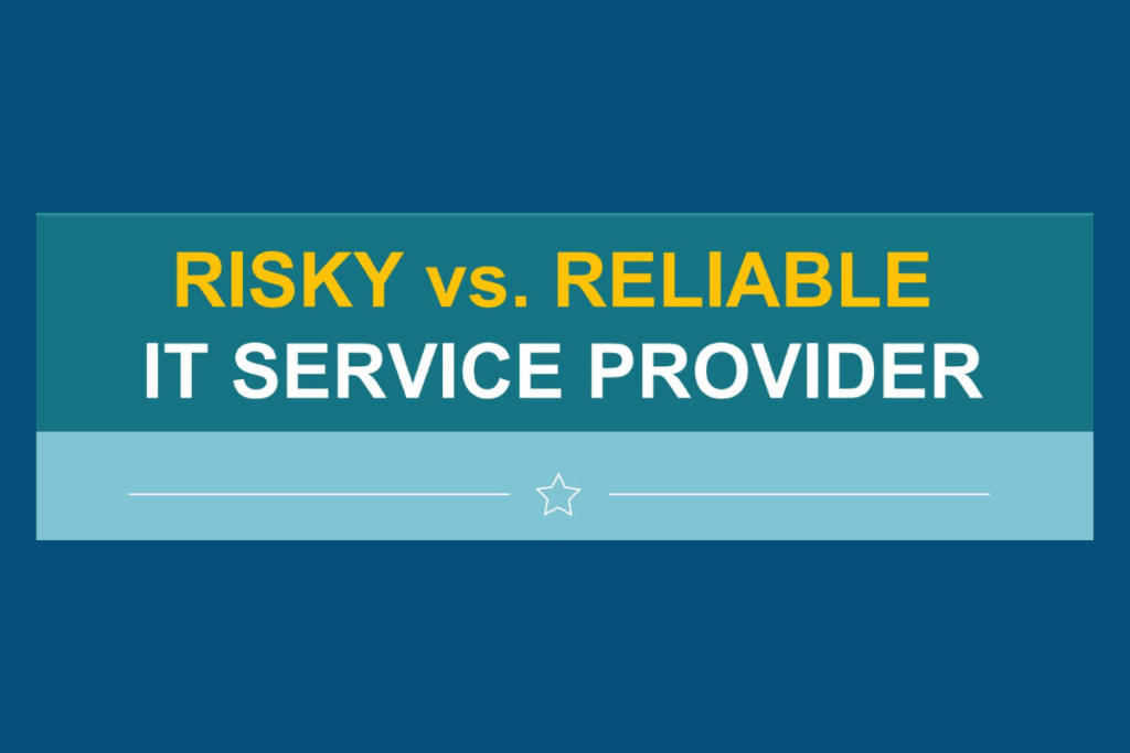 Risky vs. Reliable IT Service Provider
