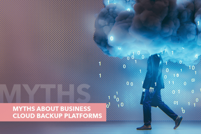 Here Are Common Myths About Business Cloud Backup Platforms